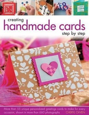 Creating Handmade Cards Step-by-step - Cheryl Owen - Books - Anness Publishing - 9780754825616 - November 6, 2012