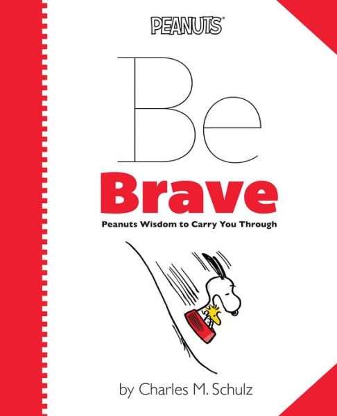 Cover for Charles M Schulz · Peanuts: Be Brave (Hardcover Book) (2013)