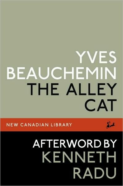 Cover for Yves Beauchemin · The Alley Cat - New Canadian Library (Paperback Book) (2008)