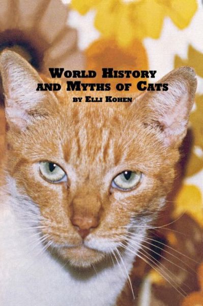 Cover for Elli Kohen · World History and Myths of Cats (Paperback Book) (2003)