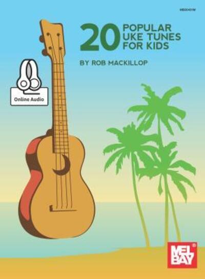 Cover for Rob MacKillop · 20 Popular Uke Tunes for Kids (Paperback Book) (2015)