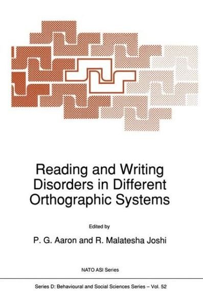 P.g Aaron · Reading and Writing Disorders in Different Orthographic Systems - NATO Science Series D: (Hardcover Book) [1989 edition] (1989)