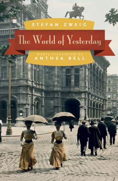 Cover for Stefan Zweig · The World of Yesterday (Paperback Book) [Reprint edition] (2013)