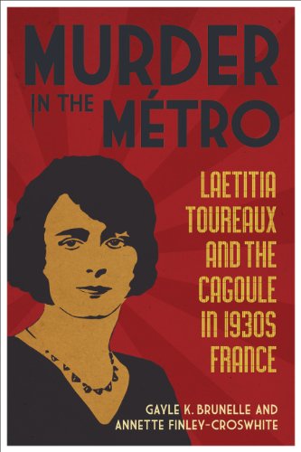 Cover for Annette Finley-croswhite · Murder in the MA (c)tro: Laetitia Toureaux and the Cagoule in 1930s France (Paperback Book) [Reprint edition] (2012)