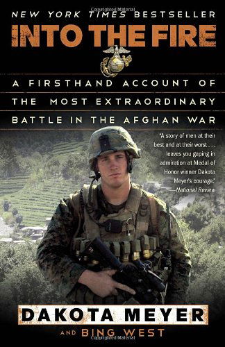 Cover for Dakota Meyer · Into the Fire: A Firsthand Account of the Most Extraordinary Battle in the Afghan War (Paperback Book) [Reprint edition] (2013)