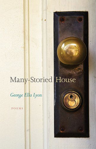 Many-Storied House: Poems - Kentucky Voices - George Ella Lyon - Libros - The University Press of Kentucky - 9780813142616 - 15 de agosto de 2013