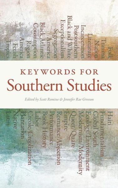 Cover for Keywords for Southern Studies - The New Southern Studies (Hardcover Book) (2016)