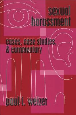 Cover for Paul I. Weizer · Sexual Harassment: Cases, Case Studies, &amp; Commentary - Teaching Texts in Law and Politics (Paperback Book) (2002)