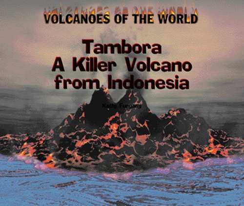 Cover for Kathy Furgang · Tambora a Killer from Indonesia: a Killer Volcano from Indonesia (Volcanoes of the World) (Hardcover Book) (2000)