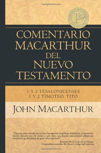 Cover for John Macarthur · 1y2 Tesalonicenses 1y2 Timoteo Tito (Comentario Macarthur Del N.t.) (Spanish and Spanish Edition) (Hardcover Book) [Spanish And Spanish edition] (2012)