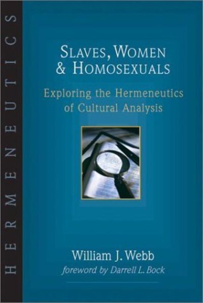 Cover for William J Webb · Slaves, Women Homosexuals: Exploring the Hermeneutics of Cultural Analysis (Pocketbok) (2001)