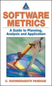 Cover for Pandian, C. Ravindranath (Quality Improvements Consultants, Hyderabad, India) · Software Metrics: A Guide to Planning, Analysis, and Application (Taschenbuch) (2003)