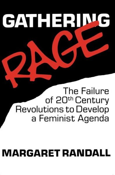 Cover for Margaret Randall · Gathering Rage: Failure of 20th Century Revolutions to Develop a Feminist Agenda (Paperback Book) (1999)