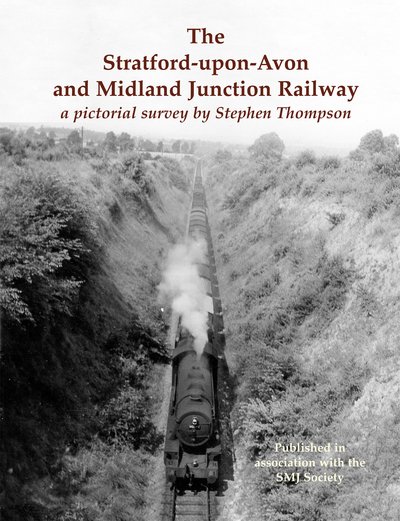 Cover for Stephen Thompson · The Stratford-upon-Avon and Midland Junction Railway: a pictorial survey by Stephen Thompson - Portrait Series (Taschenbuch) (2019)