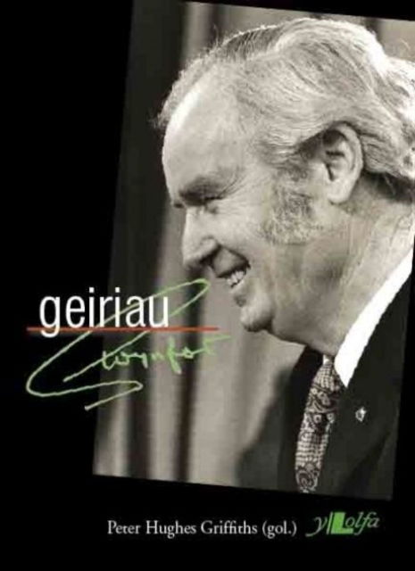 Cover for Y Lolfa · Geiriau Gwynfor: Detholiad o Ddatganiadau Pwysicaf Gwynfor Evans (Paperback Book)