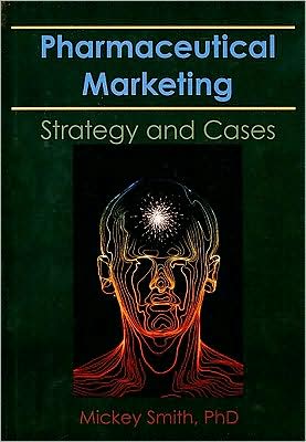 Cover for Mickey C. Smith · Pharmaceutical Marketing: Strategy and Cases (Hardcover Book) (1991)