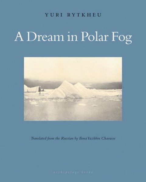 Cover for Yuri Rytkheu · A Dream In Polar Fog (Paperback Book) (2012)