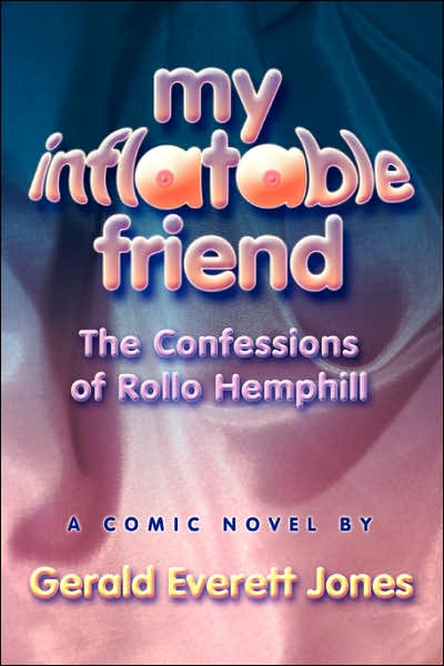 Cover for Gerald Everett Jones · My Inflatable Friend: the Confessions of Rollo Hemphill (Pocketbok) (2007)