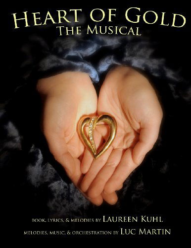 Cover for Laureen Kuhl · Heart of Gold, the Musical (Paperback Book) (2011)