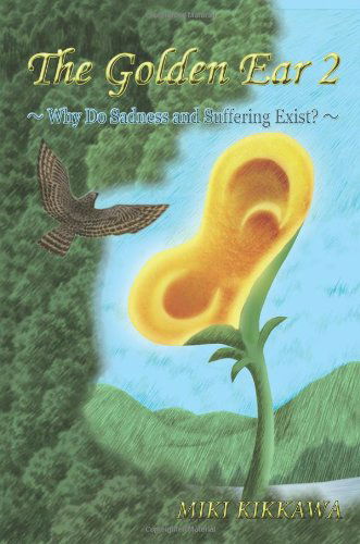 Cover for Miki Kikkawa · The Golden Ear 2: ~ Why Do Sadness and Suffering Exist? ~ (Volume 2) (Paperback Book) (2014)