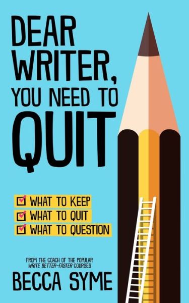 Cover for Becca Syme · Dear Writer, You Need to Quit (Paperback Book) (2019)