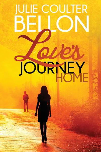 Cover for Julie Coulter Bellon · Love's Journey Home (Paperback Book) (2018)