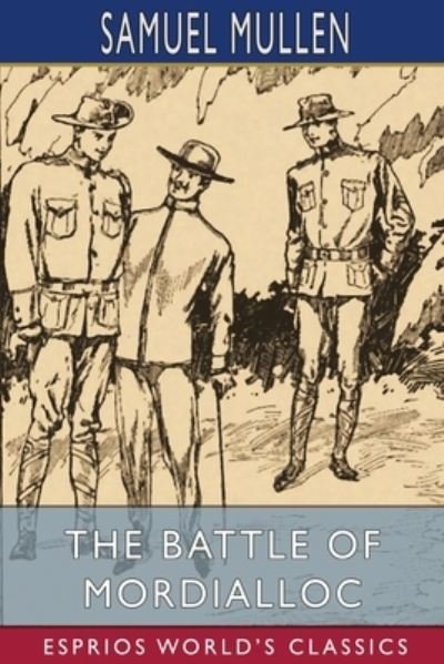 Samuel Mullen · The Battle of Mordialloc (Esprios Classics) (Paperback Book) (2024)