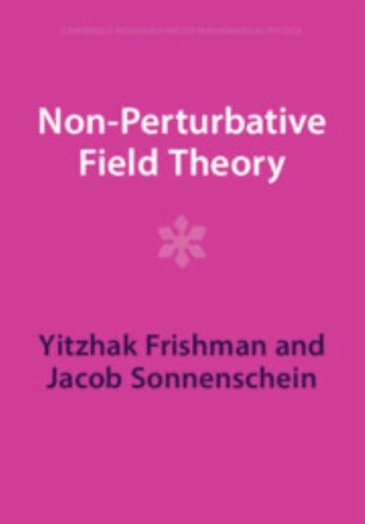 Cover for Frishman, Yitzhak (Weizmann Institute of Science, Israel) · Non-Perturbative Field Theory - Cambridge Monographs on Mathematical Physics (Taschenbuch) (2023)