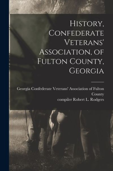 Cover for Confederate Veterans' Association of · History, Confederate Veterans' Association, of Fulton County, Georgia (Paperback Book) (2021)