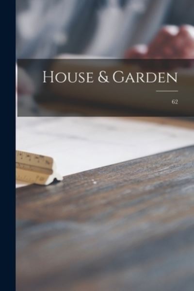 Cover for Anonymous · House &amp; Garden; 62 (Paperback Book) (2021)