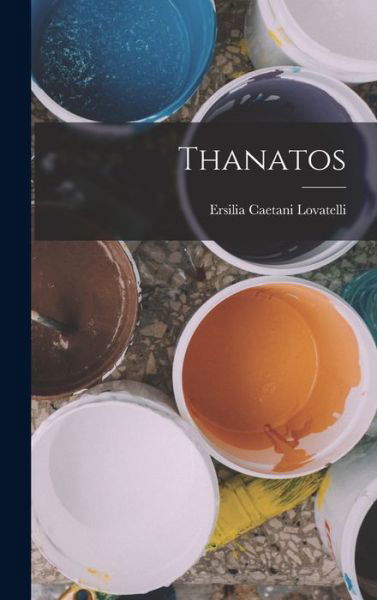 Cover for Ersilia Caetani Lovatelli · Thanatos (Book) (2022)