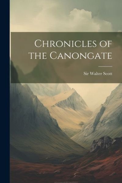 Cover for Walter Scott · Chronicles of the Canongate (Bok) (2023)