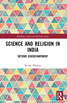 Cover for Renny Thomas · Science and Religion in India: Beyond Disenchantment - Routledge Science and Religion Series (Paperback Book) (2023)