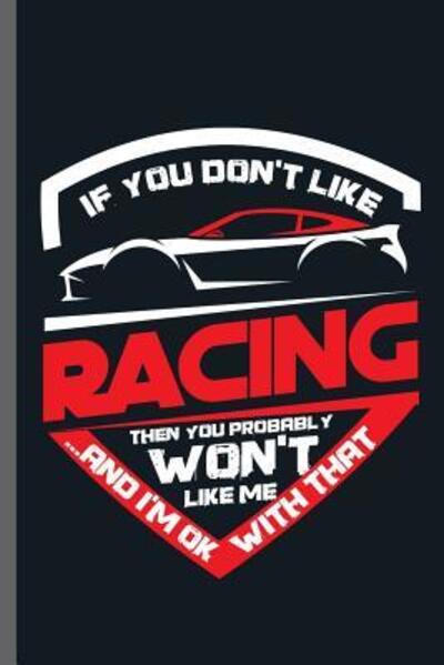 Cover for Carl Thomas · If you don't like Racing Then you Probably Won't Like Me ...and I'm ok with that (Paperback Book) (2019)