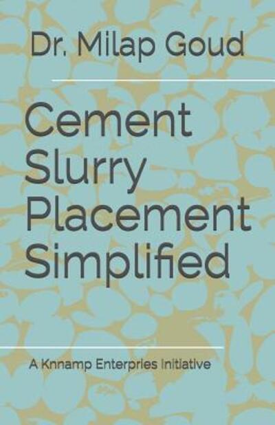 Cover for Milap Goud · Cement slurry placement simplified (Paperback Book) (2019)