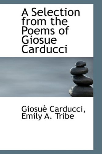 Cover for Giosuè Carducci · A Selection from the Poems of Giosue Carducci (Paperback Book) (2009)