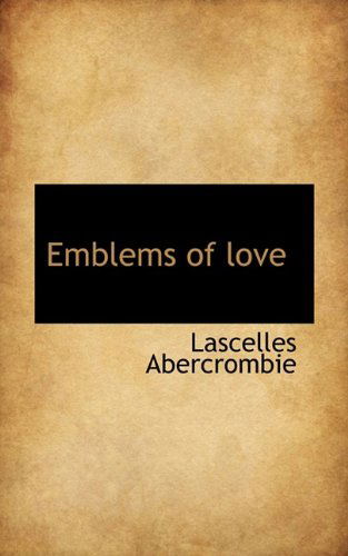 Cover for Lascelles Abercrombie · Emblems of Love (Paperback Book) (2009)