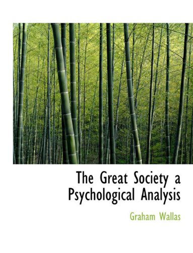 Cover for Graham Wallas · The Great Society  a Psychological Analysis (Paperback Book) (2009)