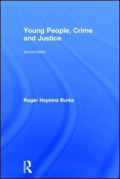 Cover for Hopkins Burke, Roger (Nottingham Trent University, UK) · Young People, Crime and Justice (Hardcover Book) (2016)