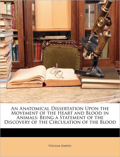 Cover for Harvey · An Anatomical Dissertation Upon (Book)