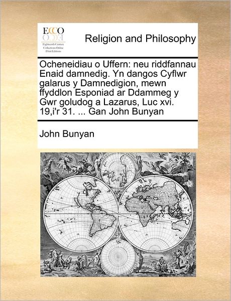 Cover for Bunyan, John, Jr. · Ocheneidiau O Uffern: Neu Riddfannau Enaid Damnedig. Yn Dangos Cyflwr Galarus Y Damnedigion, Mewn Ffyddlon Esponiad Ar Ddammeg Y Gwr Goludog (Paperback Book) (2010)