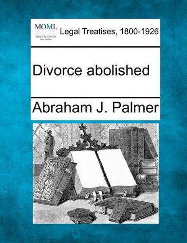 Cover for Abraham J. Palmer · Divorce Abolished (Paperback Bog) (2010)