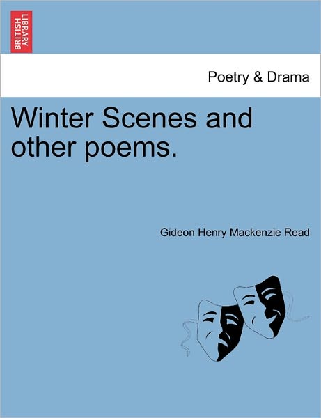 Cover for Gideon Henry Mackenzie Read · Winter Scenes and Other Poems. (Paperback Book) (2011)