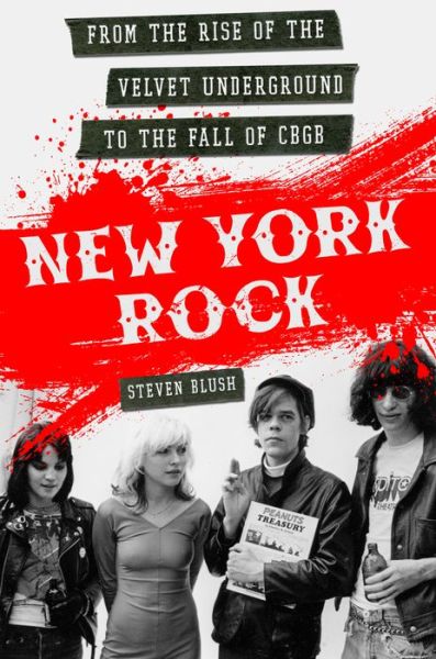 Cover for Steven Blush · New York Rock: From the Rise of The Velvet Underground to the Fall of CBGB (Paperback Book) (2016)