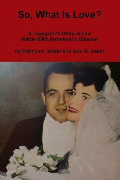 Cover for Ann Keller · So, What Is Love? (Paperback Book) (2011)