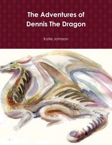 Cover for Katie Johnson · The Adventures of Dennis the Dragon (Paperback Book) (2014)