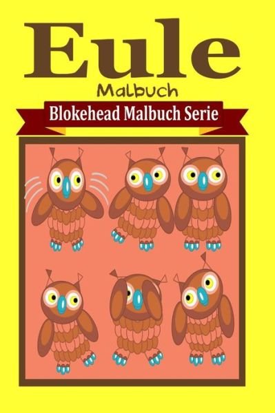 Cover for Die Blokehead · Eule Malbuch (Taschenbuch) (2020)