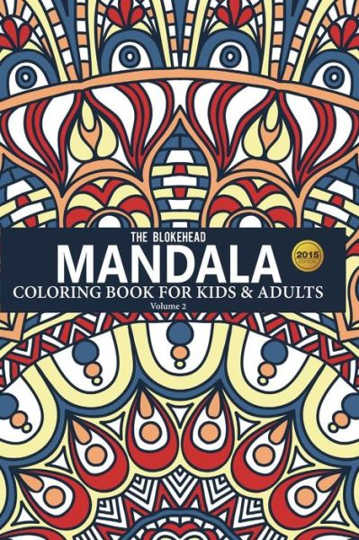 Mandala Coloring Book for Kids & Adults Volume 2 - The Blokehead - Kirjat - Blurb - 9781320542616 - perjantai 17. heinäkuuta 2015