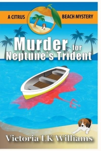 Murder for Neptune's Trident - Victoria LK Williams - Livros - Sun, Sand & Stories Publishing - 9781393193616 - 5 de dezembro de 2017