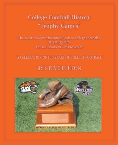 Cover for Steve Fulton · College Football History &quot;Trophy Games&quot; (Taschenbuch) (2020)